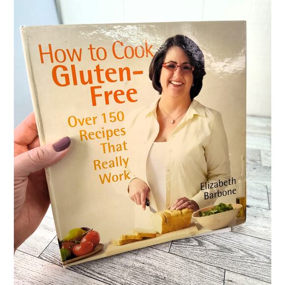 How‎ to Cook Gluten Free Cookbook Elizabeth Barnone 150 Recipes that Really Work - Picture 1 of 13